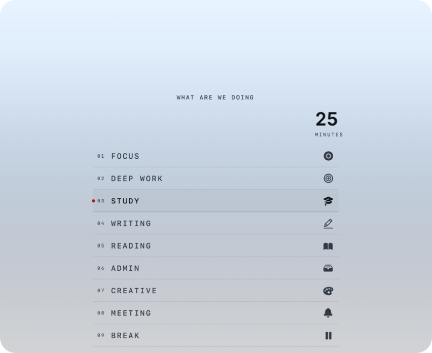 The category screen: the words what are we doing, the figure 25 minutes, and a column of nine categories from Focus and Deep Work down to Break, each with its own small mark.
